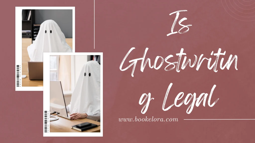 Is Ghostwriting Legal
